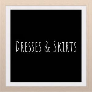 Dresses and skirts